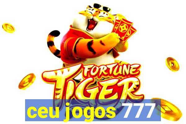 ceu jogos 777